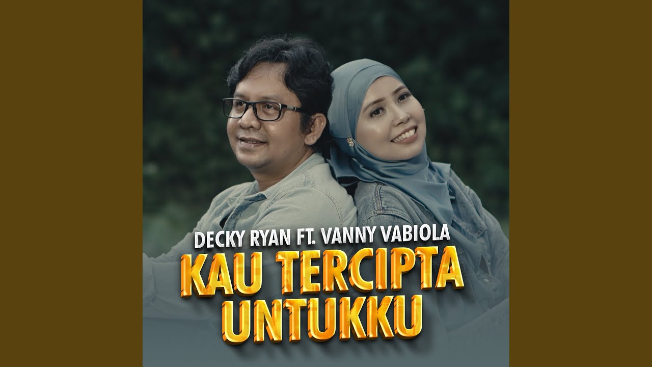 Kau Tercipta Untukku (feat. Vanny Vabiola)