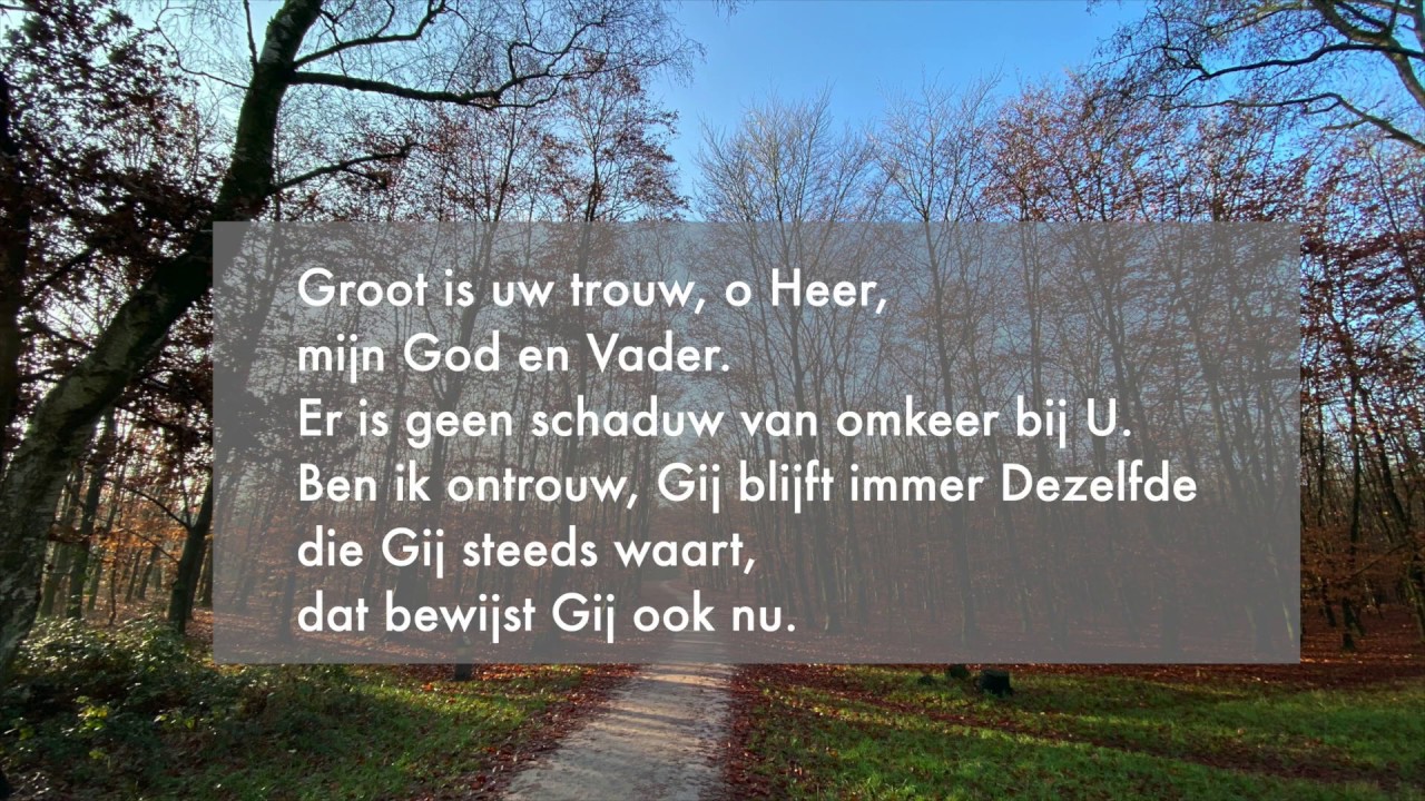 Gezang 885 Liedboek 2013 Groot is uw trouw