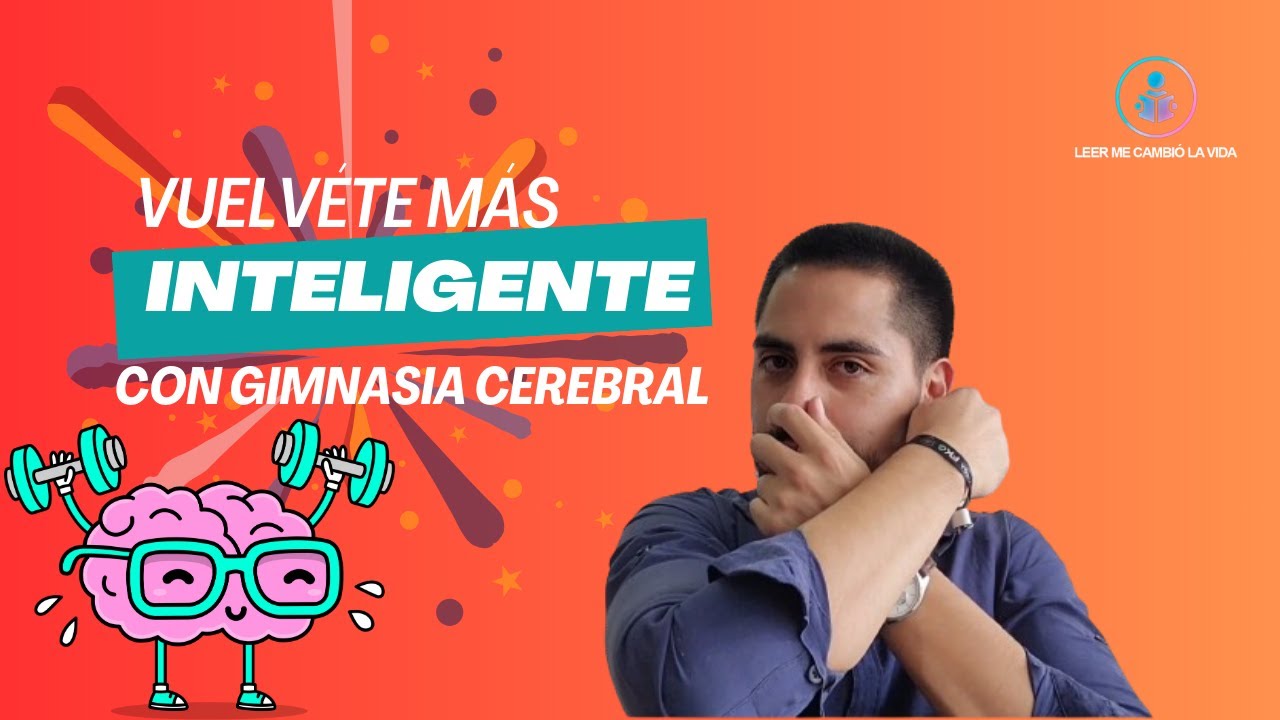 5 ejercicios de Gimnasia Cerebral para ser más Inteligente