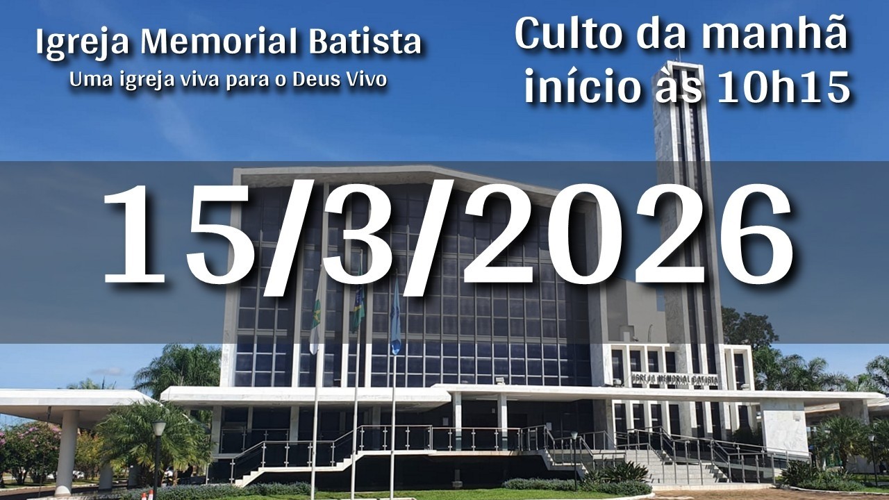 Culto da Manhã 15/3/2026 - 10h15 (horário de Brasília)