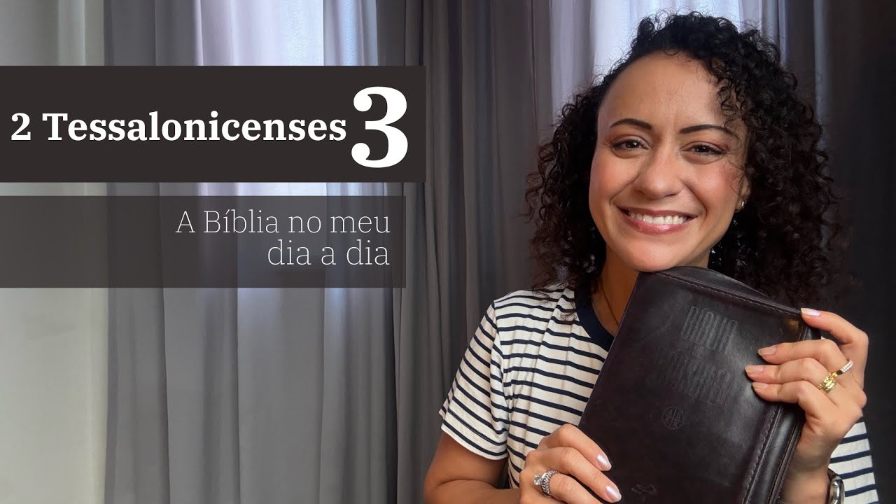 ESTUDO BÍBLICO 76 - 2 Tessalonicenses 3 | Dar exemplo