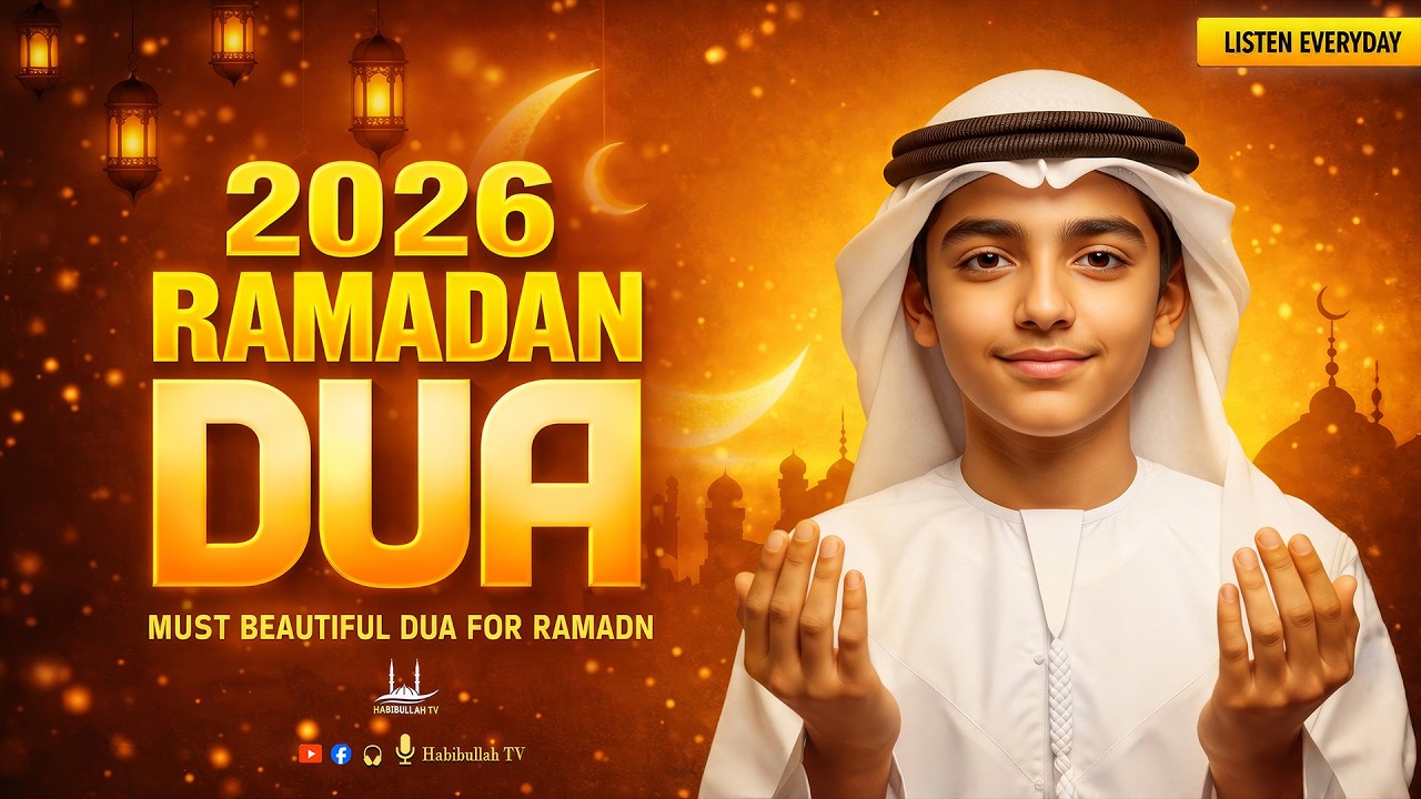 RAMADAN BEST DUA 2026 | MUST LISTEN EVERY RAMADAN | Ramadan Dua 2026 | #ramadan2026 | Habibullah TV
