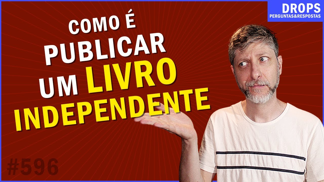 Como eu trabalho a produ&ccedil;&atilde;o de um livro independente [DROPS #596]