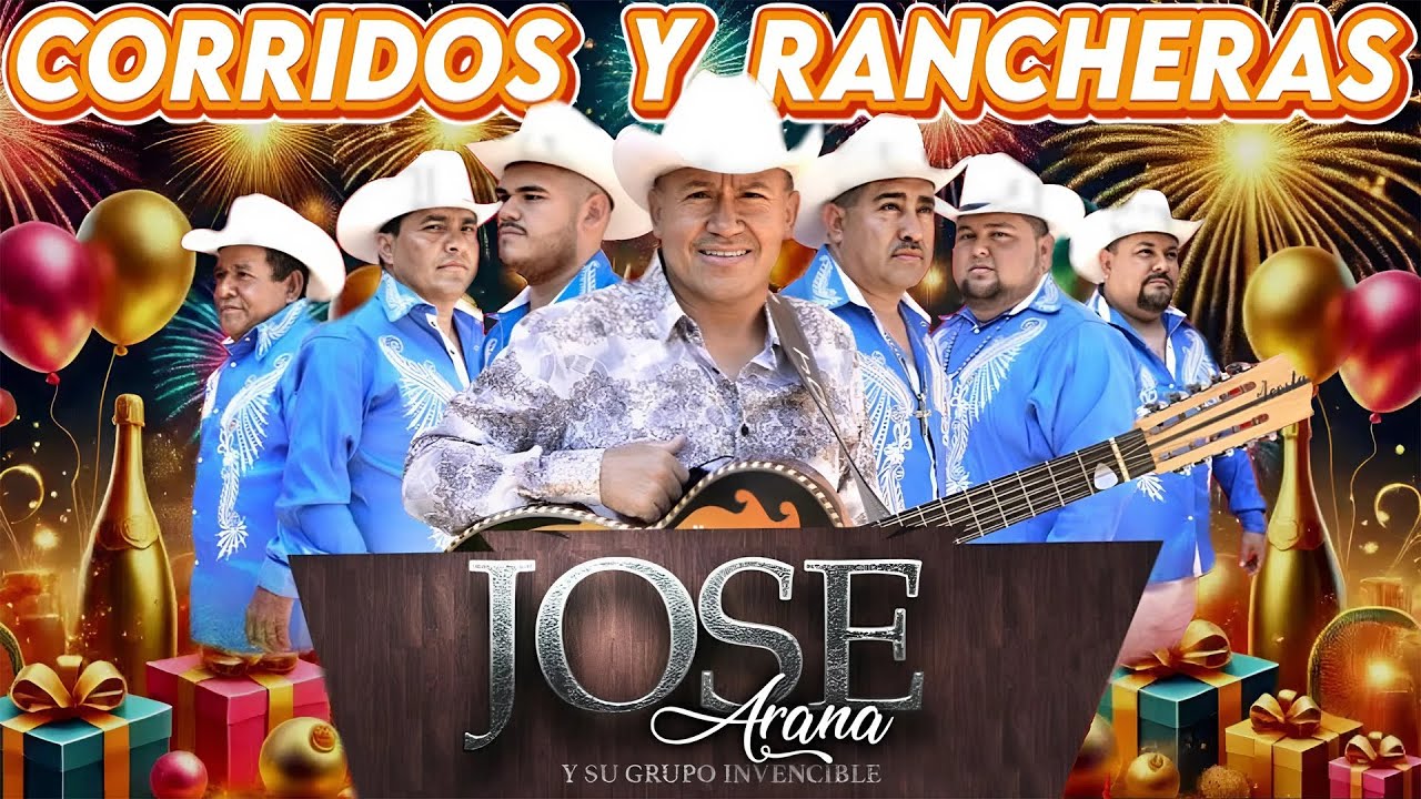 José Arana y su Grupo Invencible | Puros Éxitos de Corridos y Rancheras