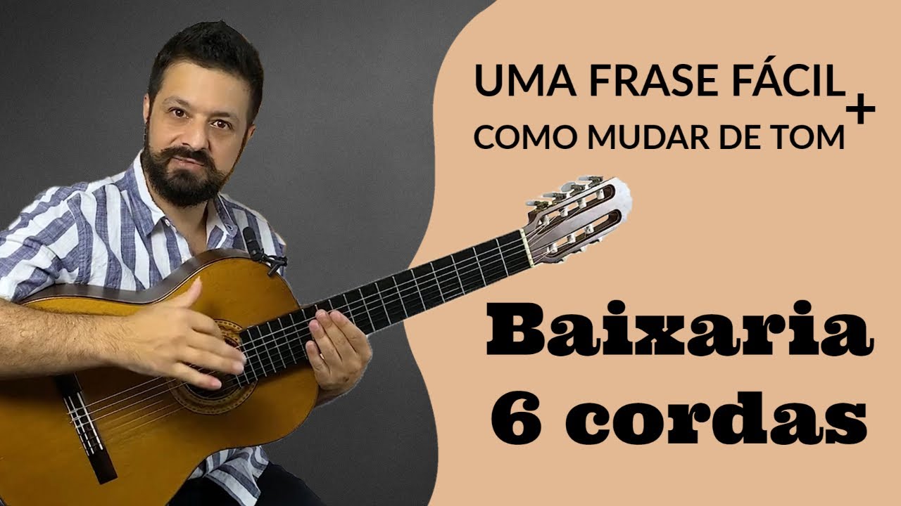 Baixarias VIOLÃO 6 CORDAS - Frase FÁCIL + como mudar de tom - serve para VIOLÃO 7 CORDAS