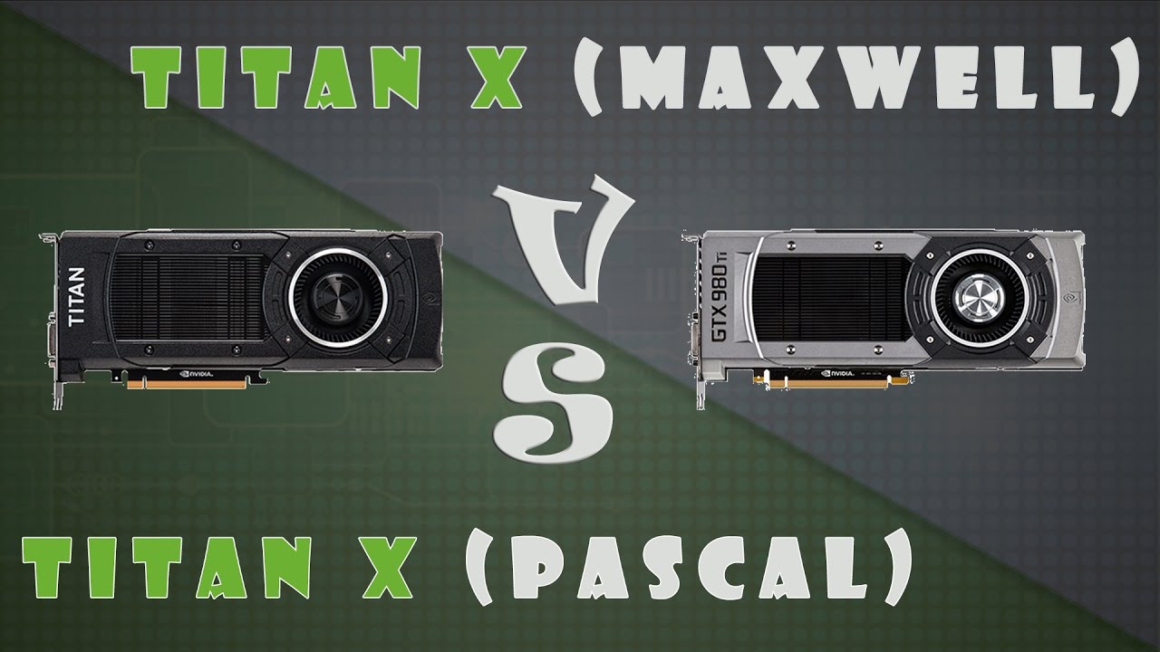 TITAN X vs TITAN X (Pascal) Comparison (1080P; 4K) - Which is better?
