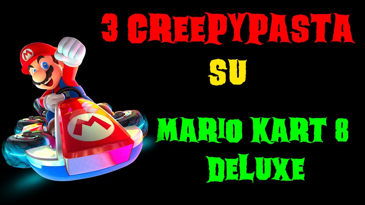 3 creepypasta su Mario Kart 8 Deluxe