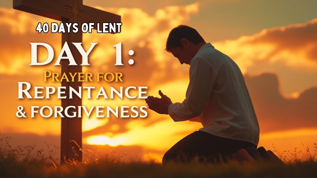 Day 1 | Lenten Prayer for Repentance and Forgiveness | 40 Days of Lent #lentprayer #repentance