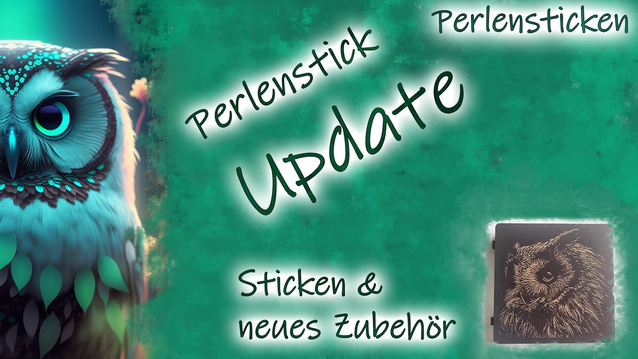 Perlensticken | Update #1 | Ein gelungener Neuanfang und weiteres tolles neues Zubehör
