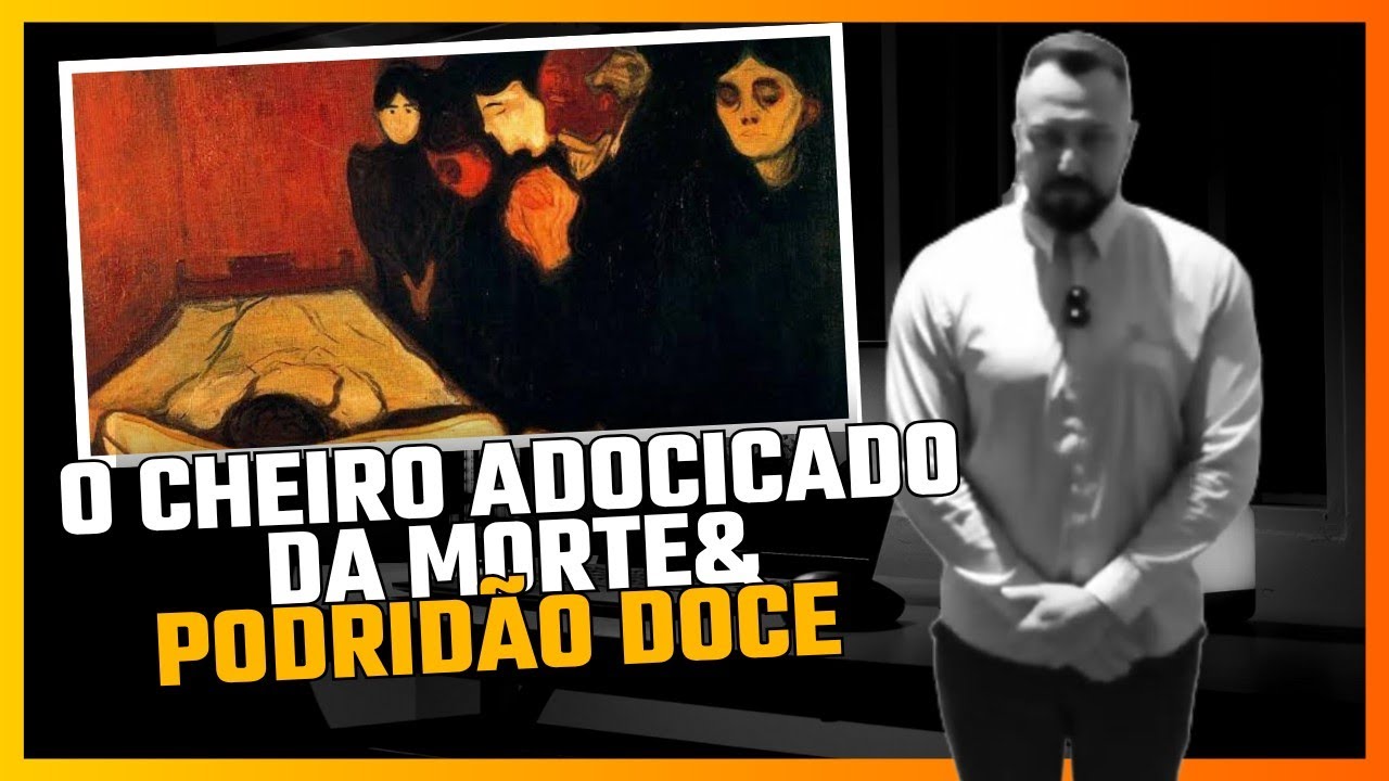 O CHEIRO DA MORTE É DOCE (PUTREFAÇÃO) 