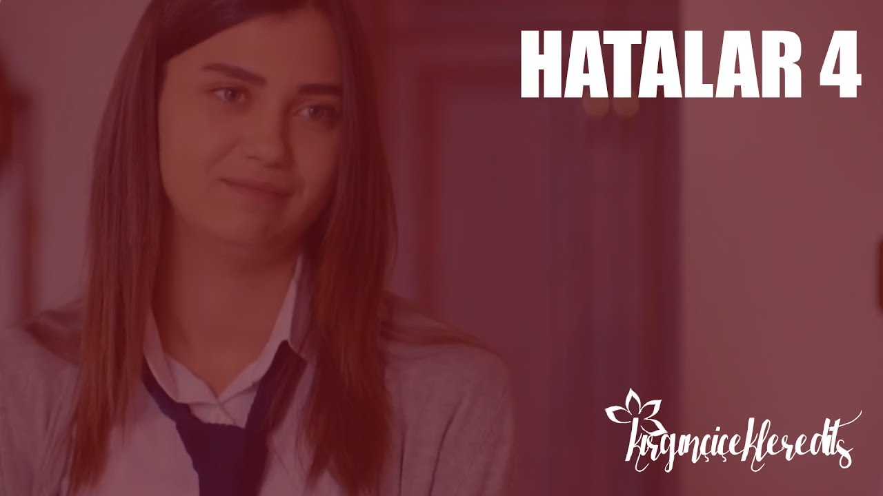 KIRGIN ÇİÇEKLER | HATALAR | 4 | 3K ÖZEL