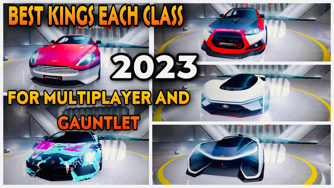 2023 Best Kings Cars Of Each Class For Multiplayer And Gauntlet : Asphalt 8