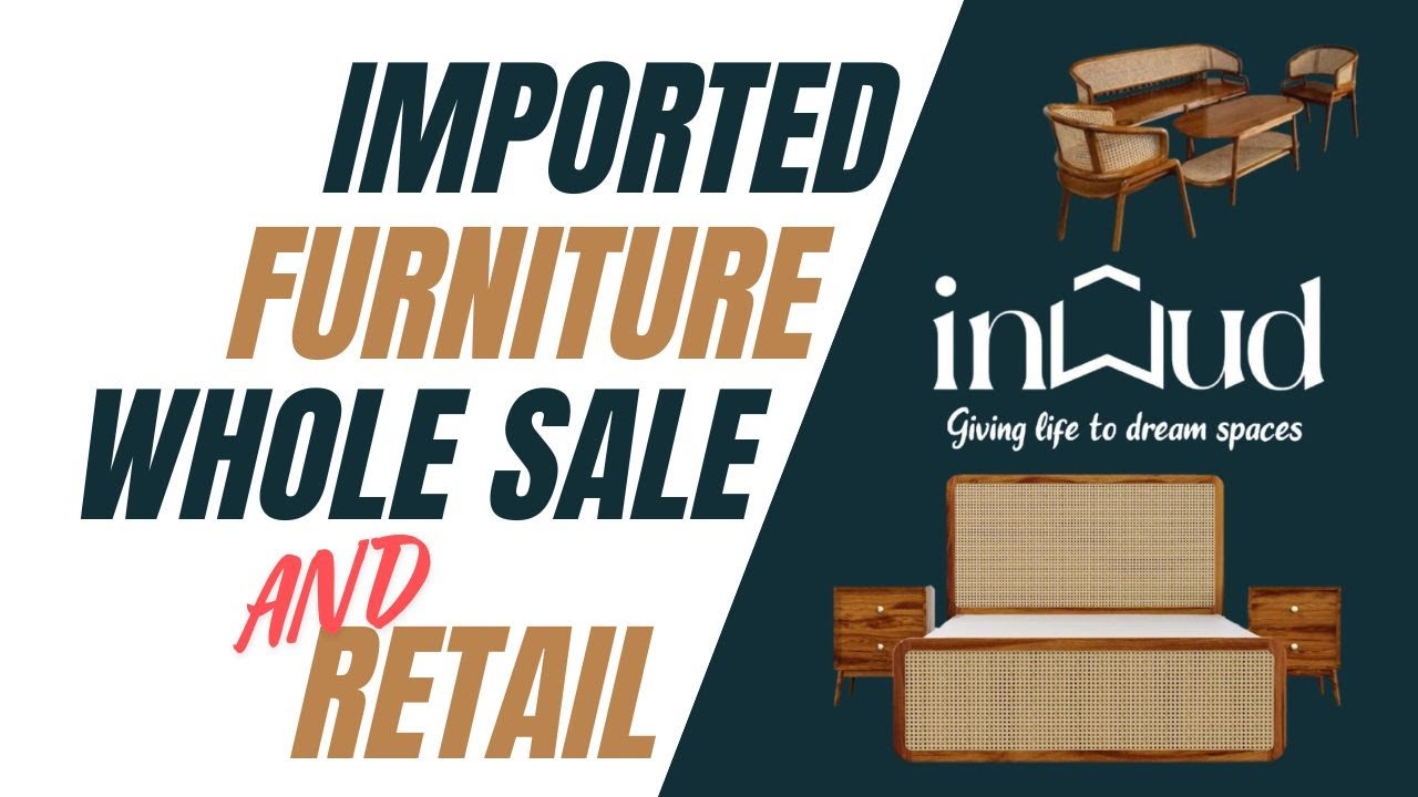IMPORTED FURNITURE /INWUD FURNITURE VALANCHERY