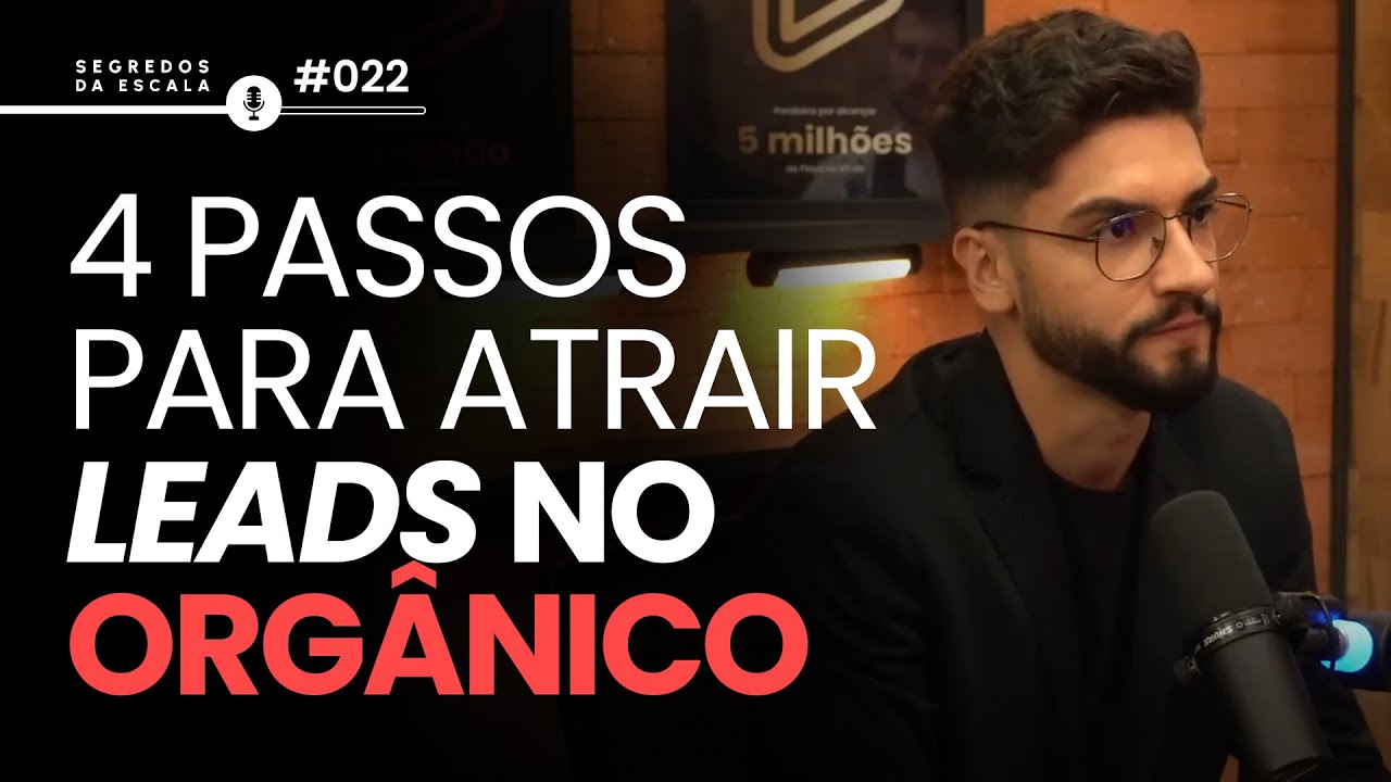 4 Passos Simples para Captar Leads de Forma Org&acirc;nica | Mateus Dias - Segredos da Escala #022
