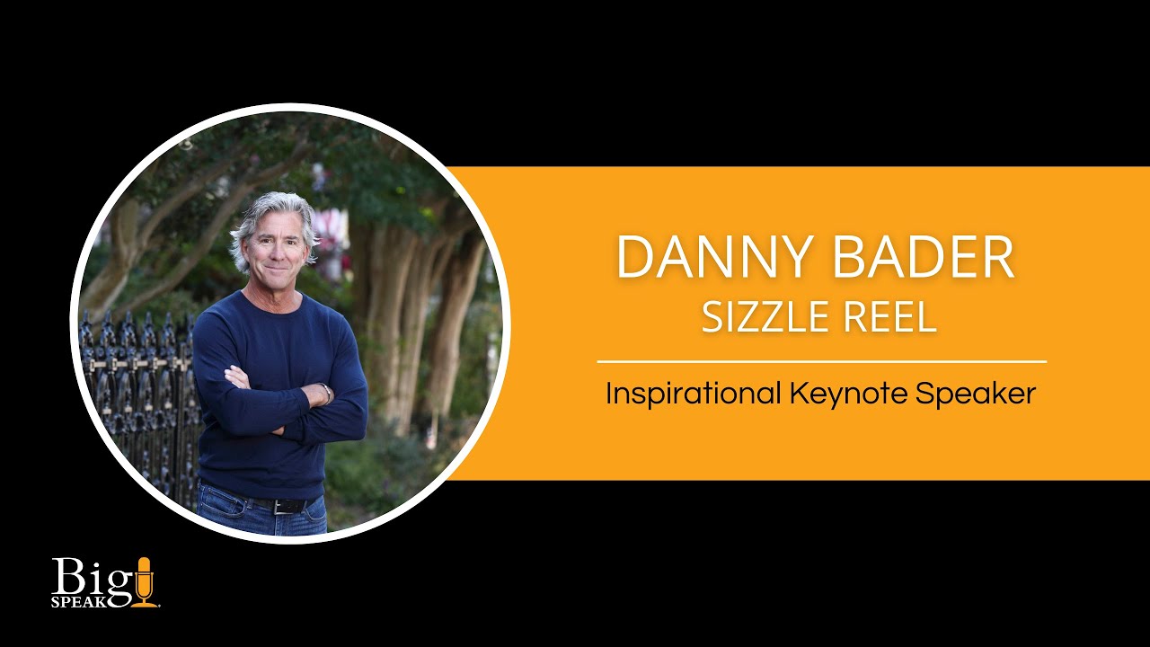 Danny Bader - Inspirational Keynote Speaker - Sizzle Reel