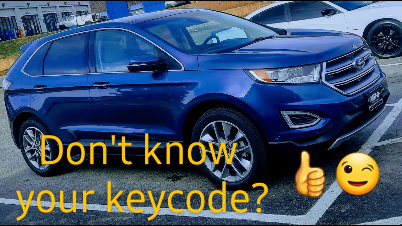 Finding the keycode for a 2018 Ford Edge keyless entry