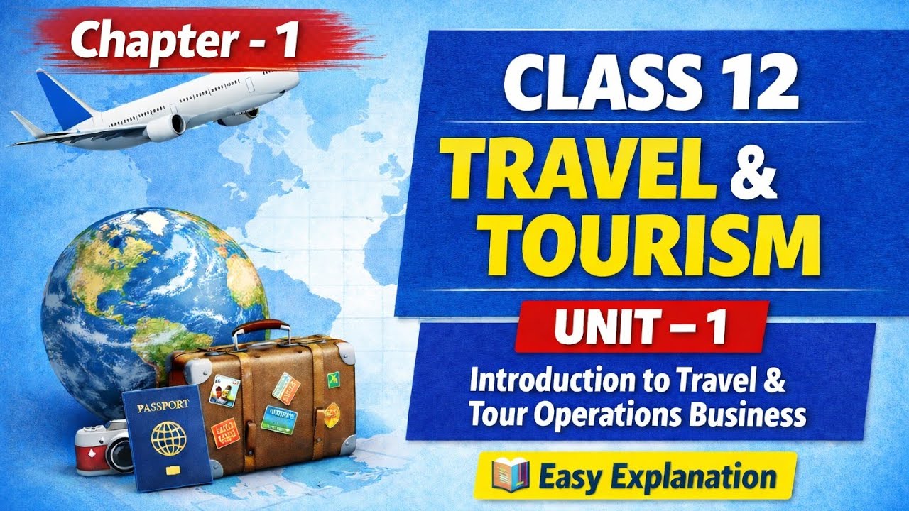 Class 12 | Travel and Tourism   | Unit -1 |Introduction to Travel & Tour Operations Business