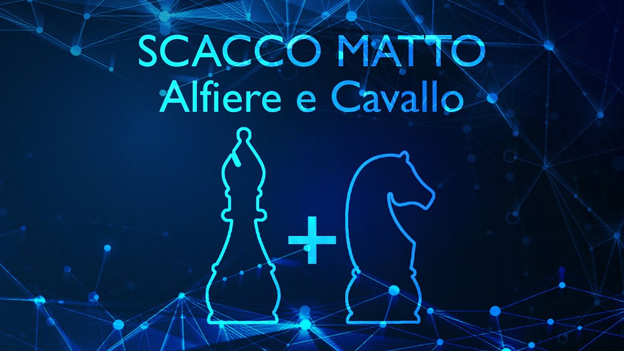 Scacco Matto di Alfiere e Cavallo
