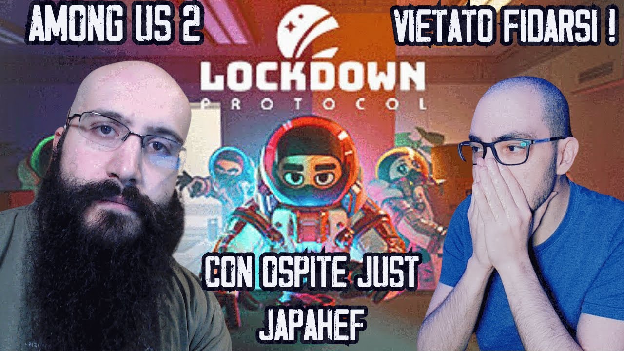 Il nuovo AMONG US con un OSPITE speciale - Lockdown Protocol con Japahef