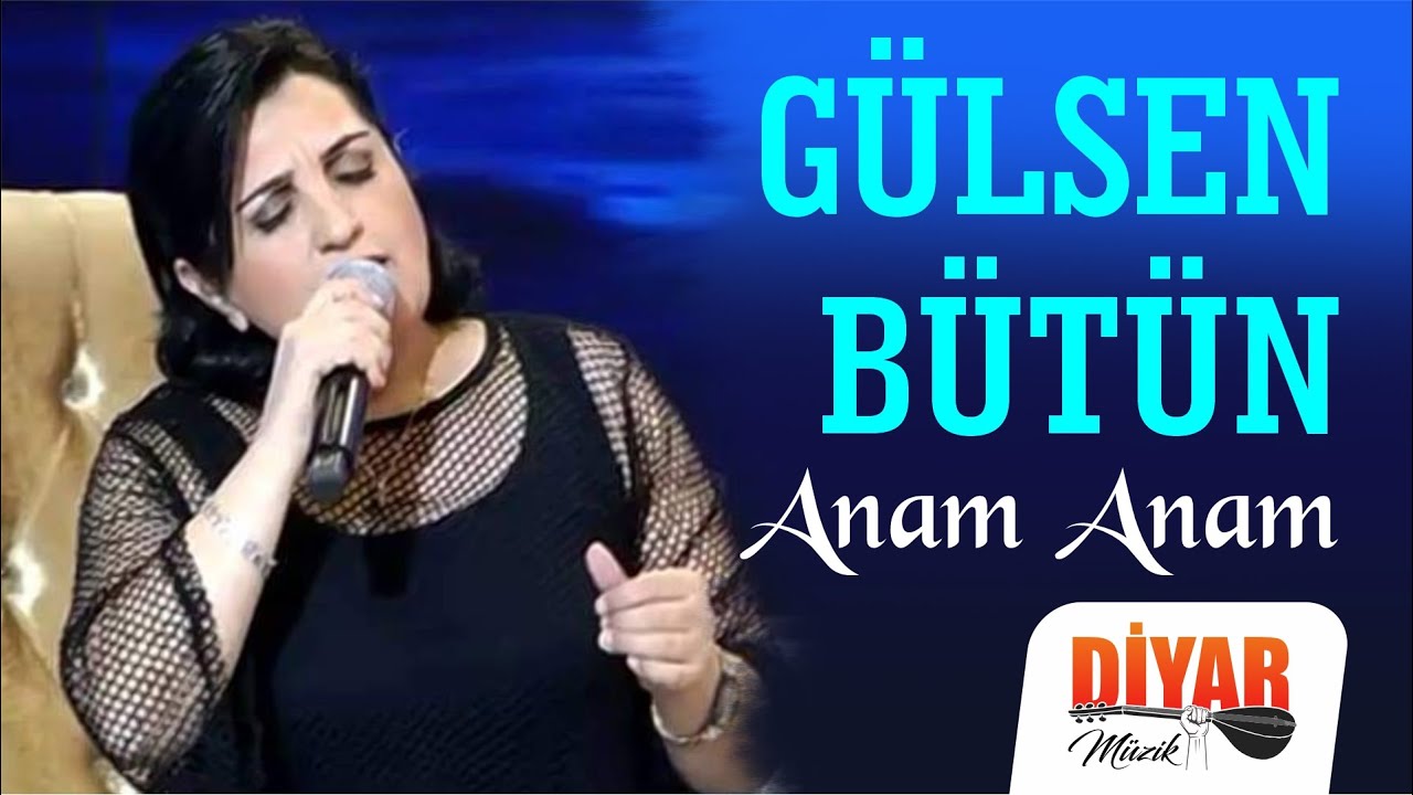 Gülsen bütün - Anam Anam -Dertli duygulu yürekten okunan türkü