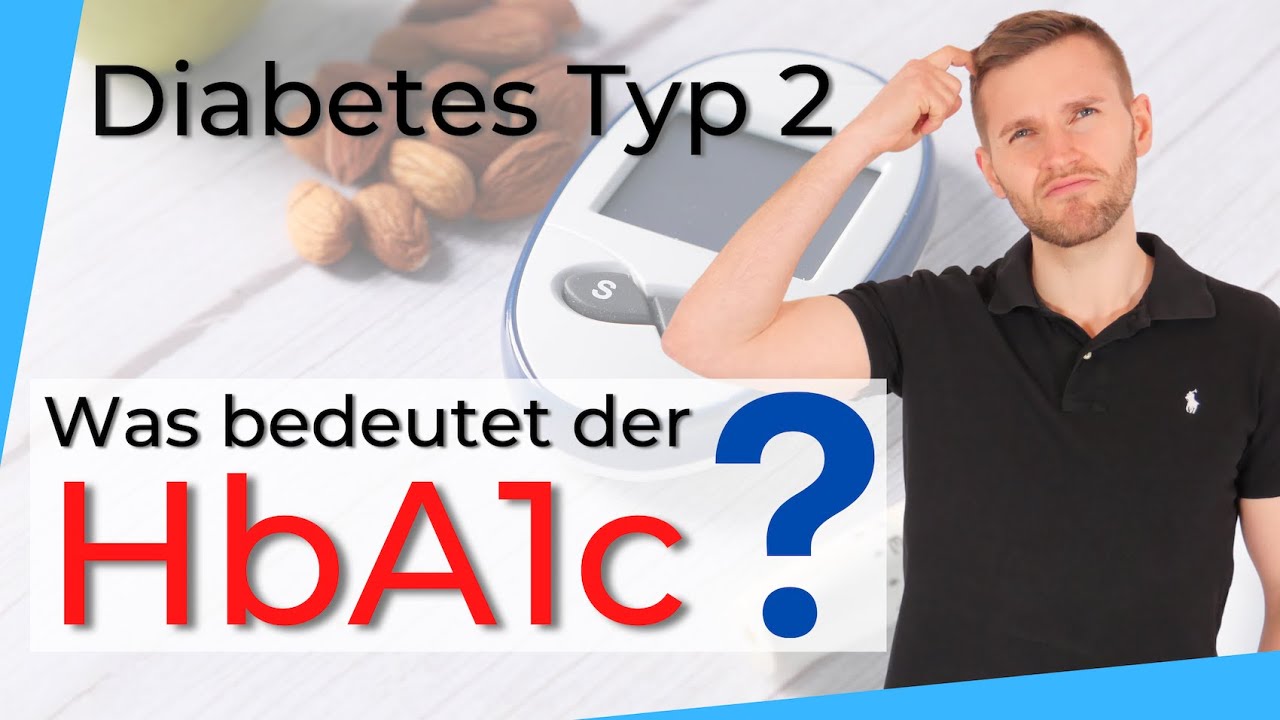 Diabetes Typ 2 - Was bedeutet der HbA1c-Wert? Langzeitzucker Bedeutung