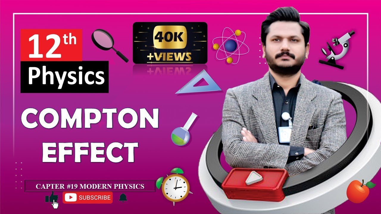 COMPTON EFFECT | CHAPTER 19 | MODERN PHYSICS | CLASS 12 PHYSICS | 100% UNDERSTANDING