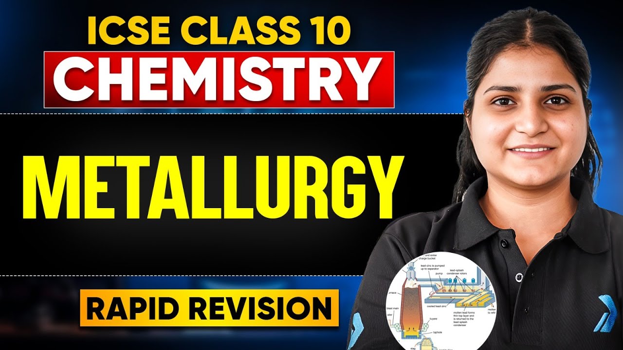 ICSE Class 10 Chemistry Metallurgy | Complete Chapter Revision #infinitylearn #class10 #icseclass10