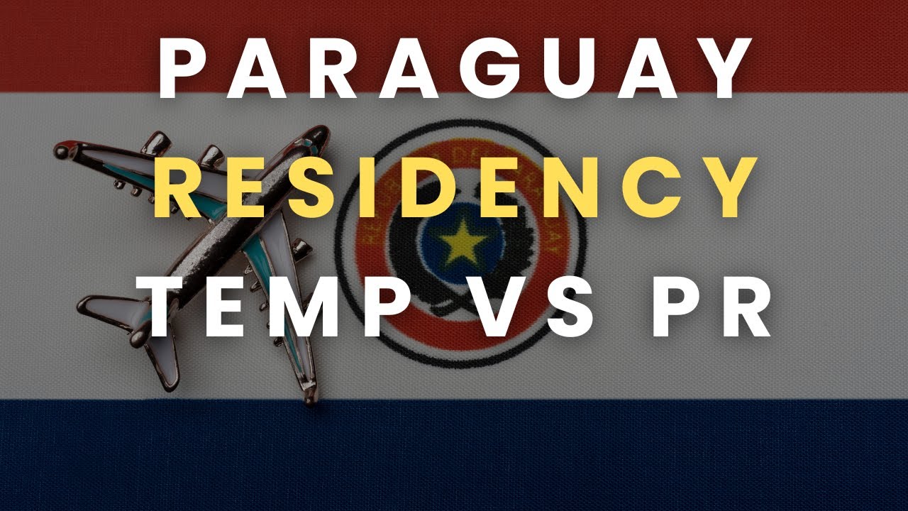 Paraguay Temporary vs Permanent Residency (Temp vs PR) 🇵🇾
