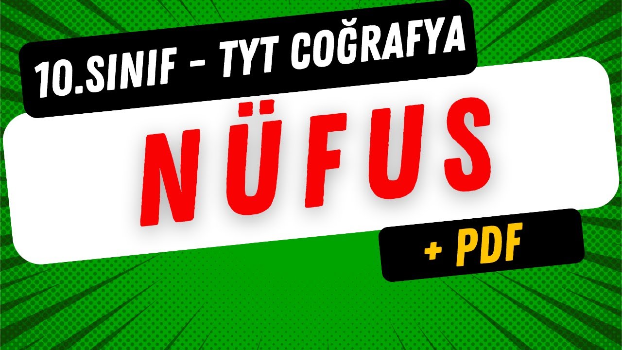 NÜFUS 10.SINIF COĞRAFYA  KONU ANLATIMI