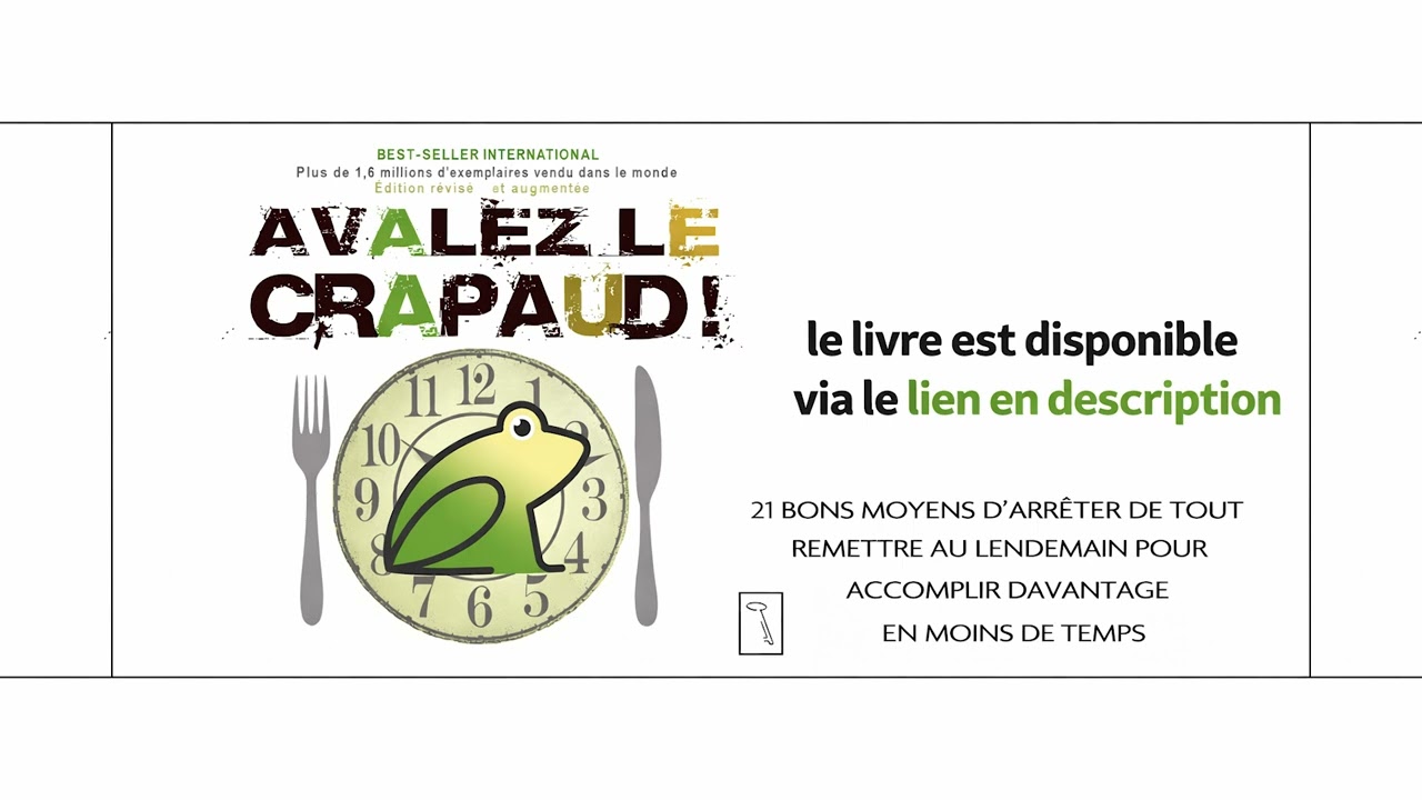 Résumé Audio : Avalez le crapaud