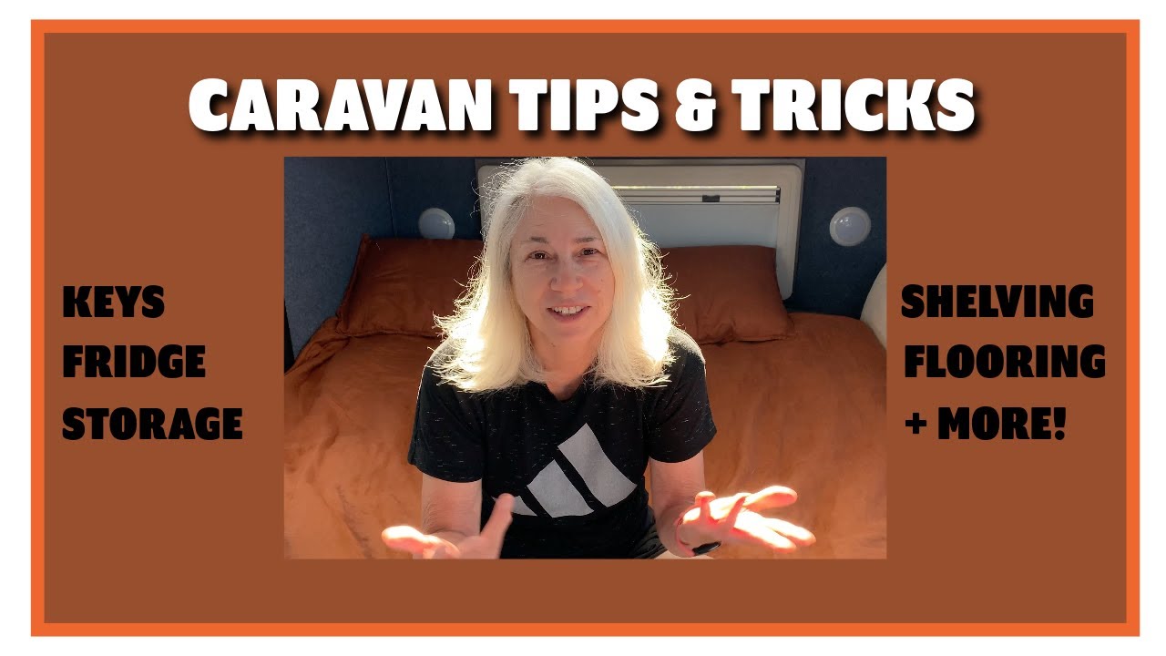We Share Some Simple Caravan Tips & Tricks  that Keep Us Organised and Comfortable