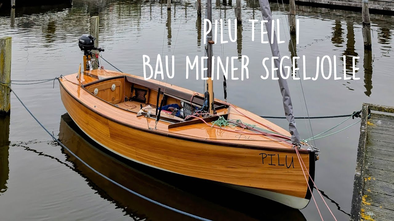 Pilu Teil 1 - Bau meiner Segeljolle - Building my sailing dinghy