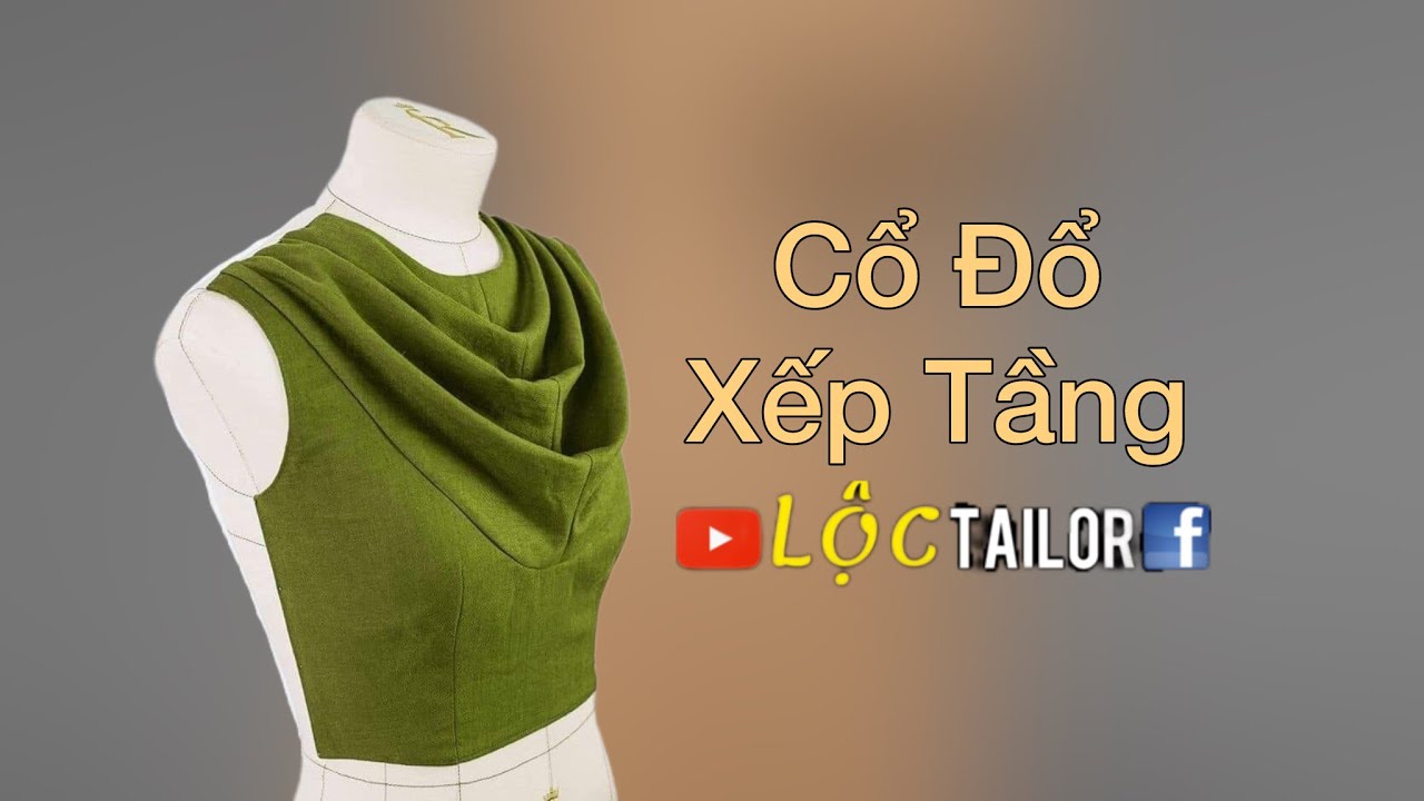 Cổ đổ xếp tầng |Lộc Tailor|Chia Sẻ Kinh Nghiệm May Mặc#283