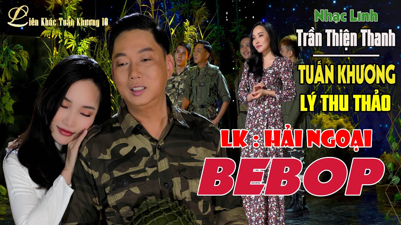 LIÊN KHÚC TUẤN KHƯƠNG 10 I LK Nhạc Lính Hải Ngoại 