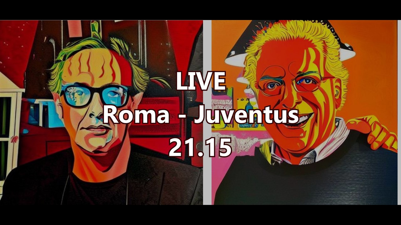 LIVE - Roma - Juventus
