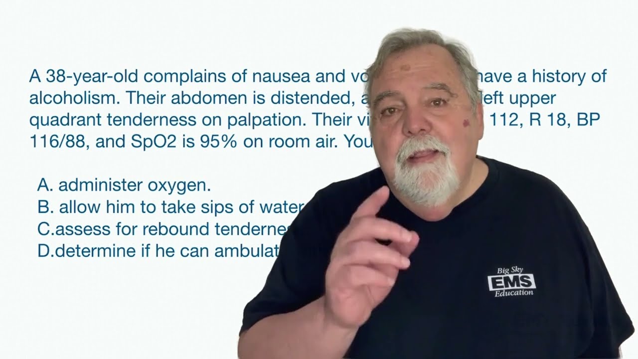 NREMT Review Question: Nausea with LUQ Tenderness