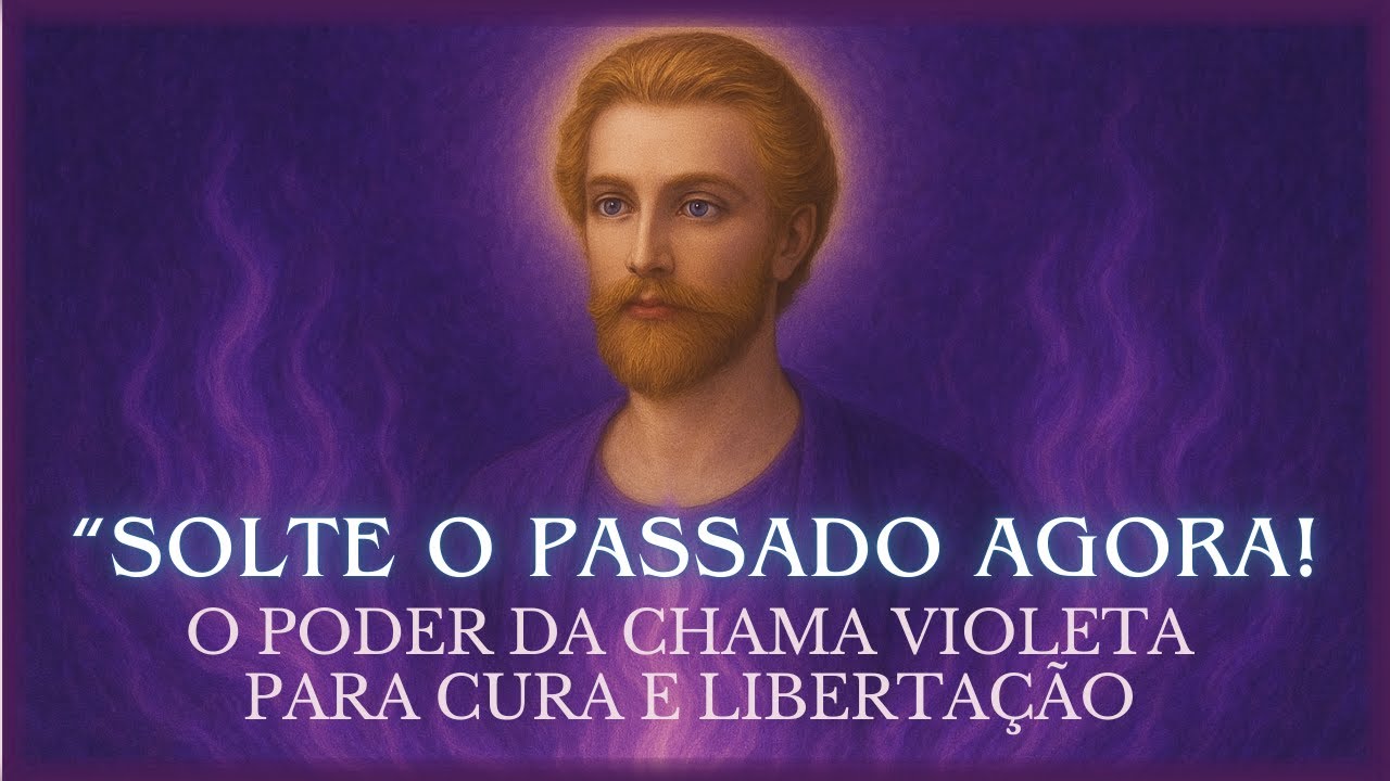 ✡️ LIBERE O PASSADO COM SAINT GERMAIN - E MANIFESTE UMA NOVA VIDA COM A CHAMA VIOLETA