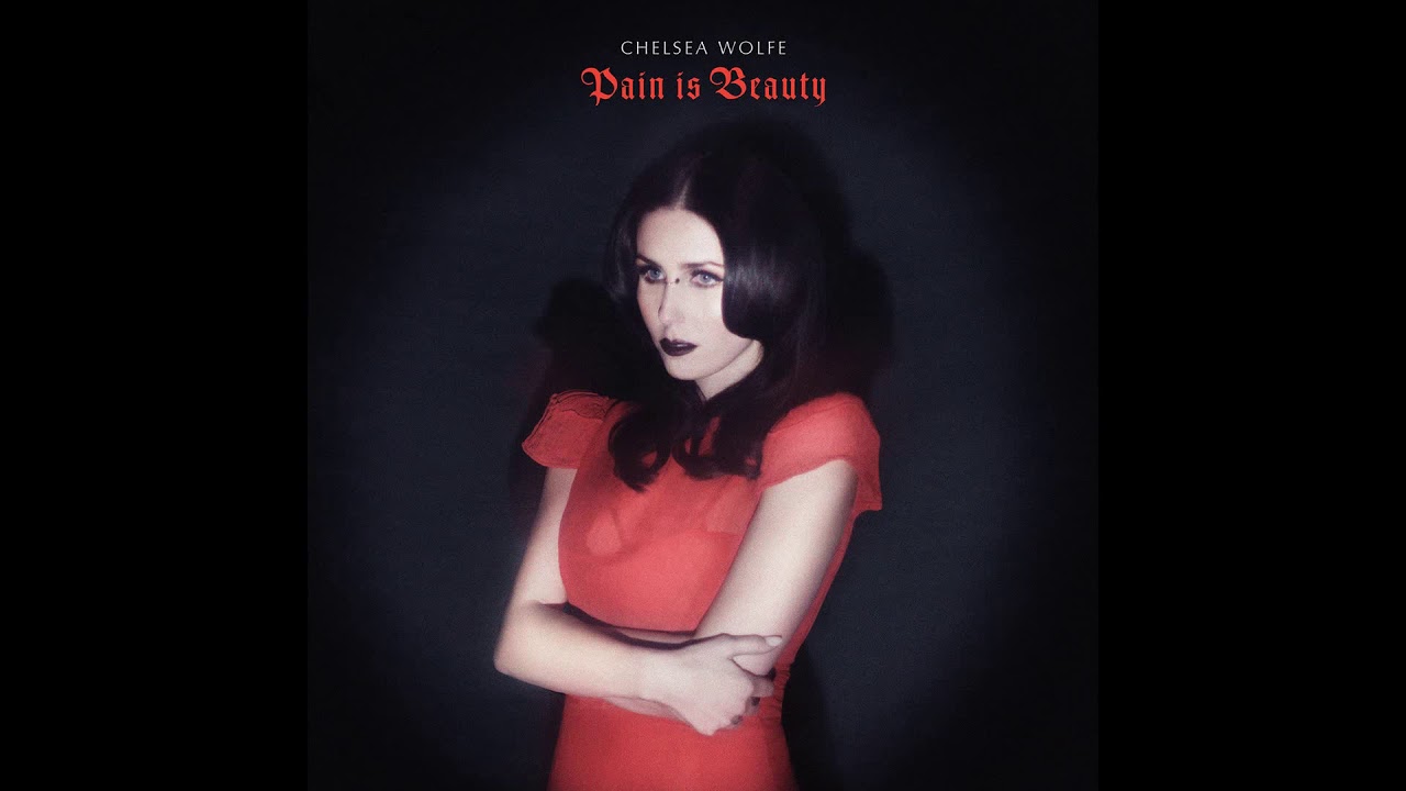 Chelsea Wolfe - Pain Is Beauty (Full Album)