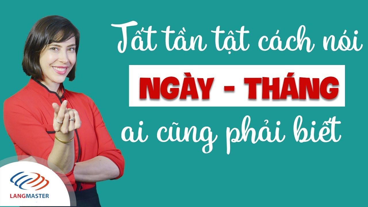 Langmaster - Toàn bộ cách nói NGÀY THÁNG ai cũng phải biết [Tiếng Anh giao tiếp cơ bản]