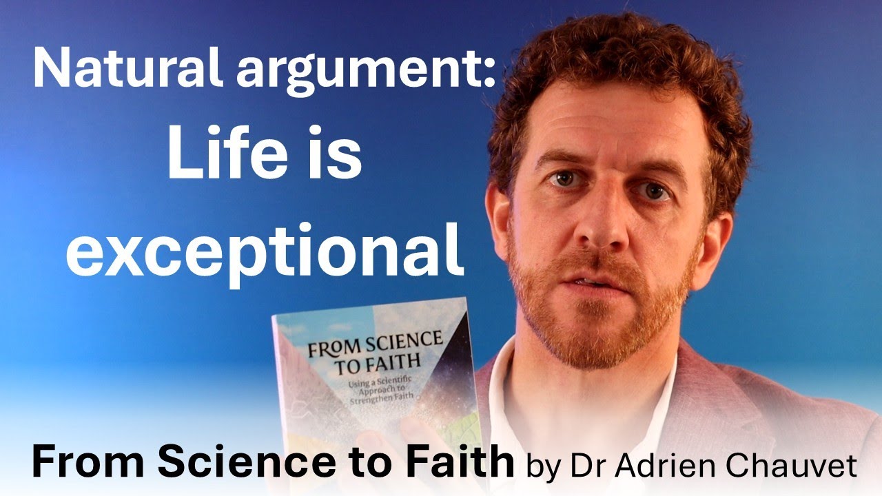 From Science to Faith - Part 19 - Life is exceptional!