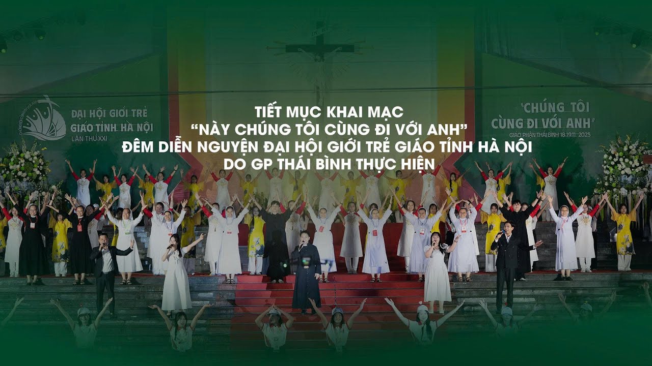 TIẾT MỤC KHAI MẠC:  NÀY CHÚNG TÔI CÙNG ĐI VỚI ANH -  ĐÊM DIỄN NGUYỆN ĐHGT DO GP THÁI BÌNH THỰC HIỆN