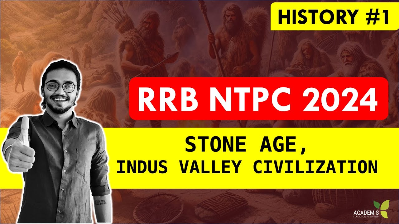 STONE AGE, INDUS VALLEY CIVILIZATION - RRB NTPC - Revision Class