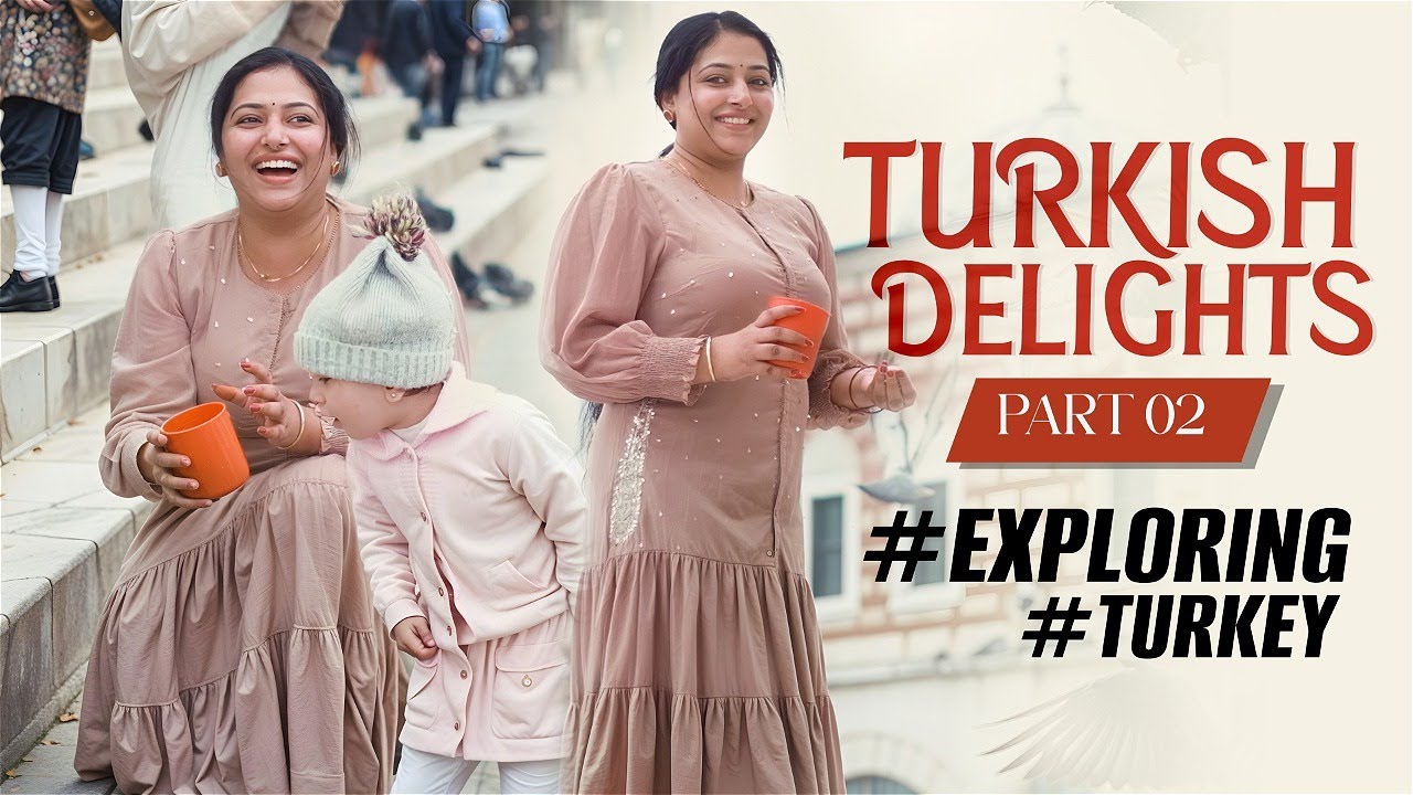 ഞാനിതുവരെ കാണാത്ത ഒരുപാട് കാഴ്ചകൾ !! | Turkish Delights Part 2 | Anu Sithara Vlogs #travelvlog