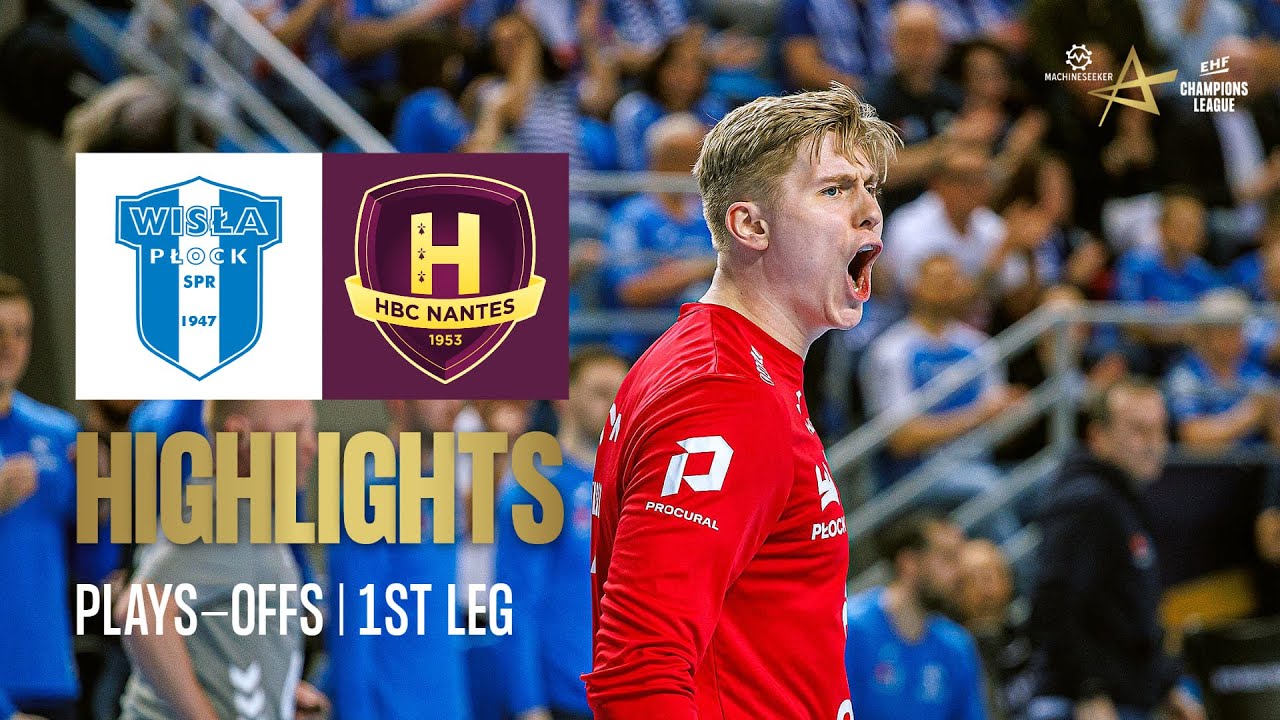 Orlen Wisla Plock 🆚 HBC Nantes | Play-offs 1st leg | Machineseeker EHF Champions League 2024/25