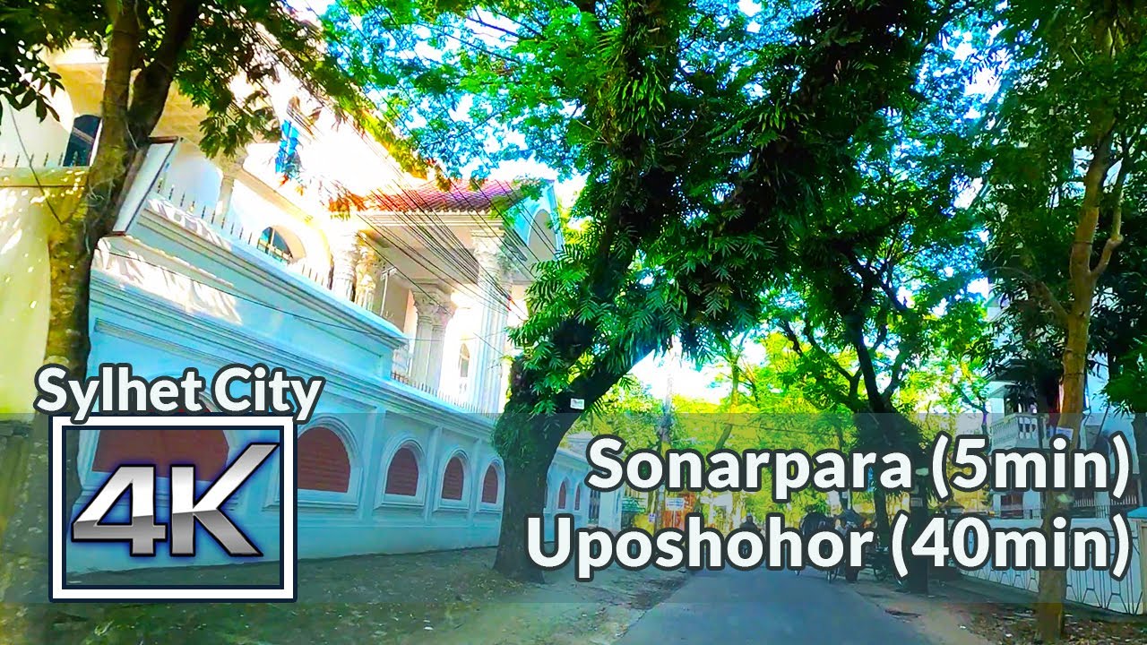 Sylhet City Tour 4K | Driving Sonarpara & Uposhohor Area (Part-1) | Road Tuber | Sylhet Bangladesh