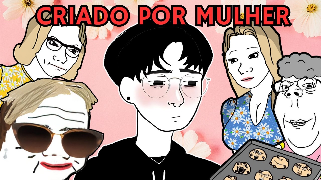 Você é um homem CRIADO POR MULHER ? VEJA ISSO