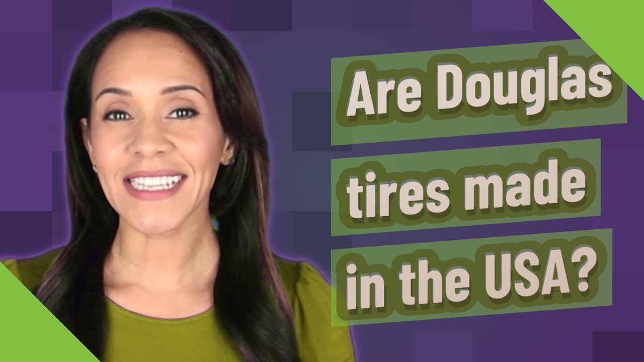 Are Douglas tires made in the USA?