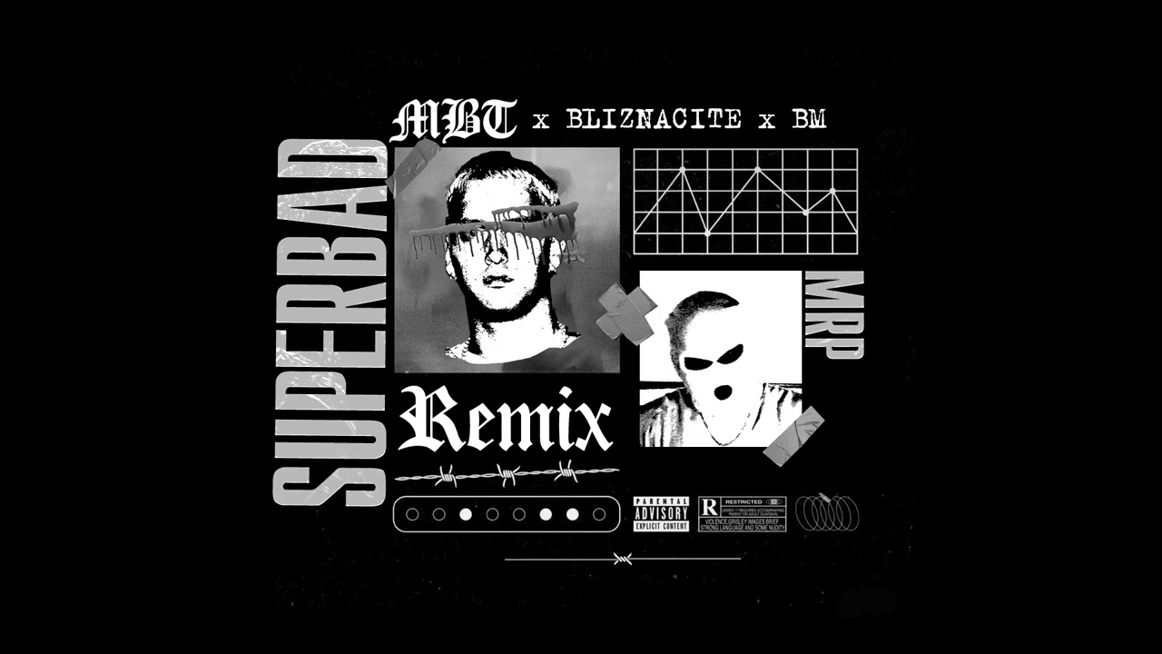 SUPERBAD(EMINEM & MBT)BLIZNACITE XBM) REMIX