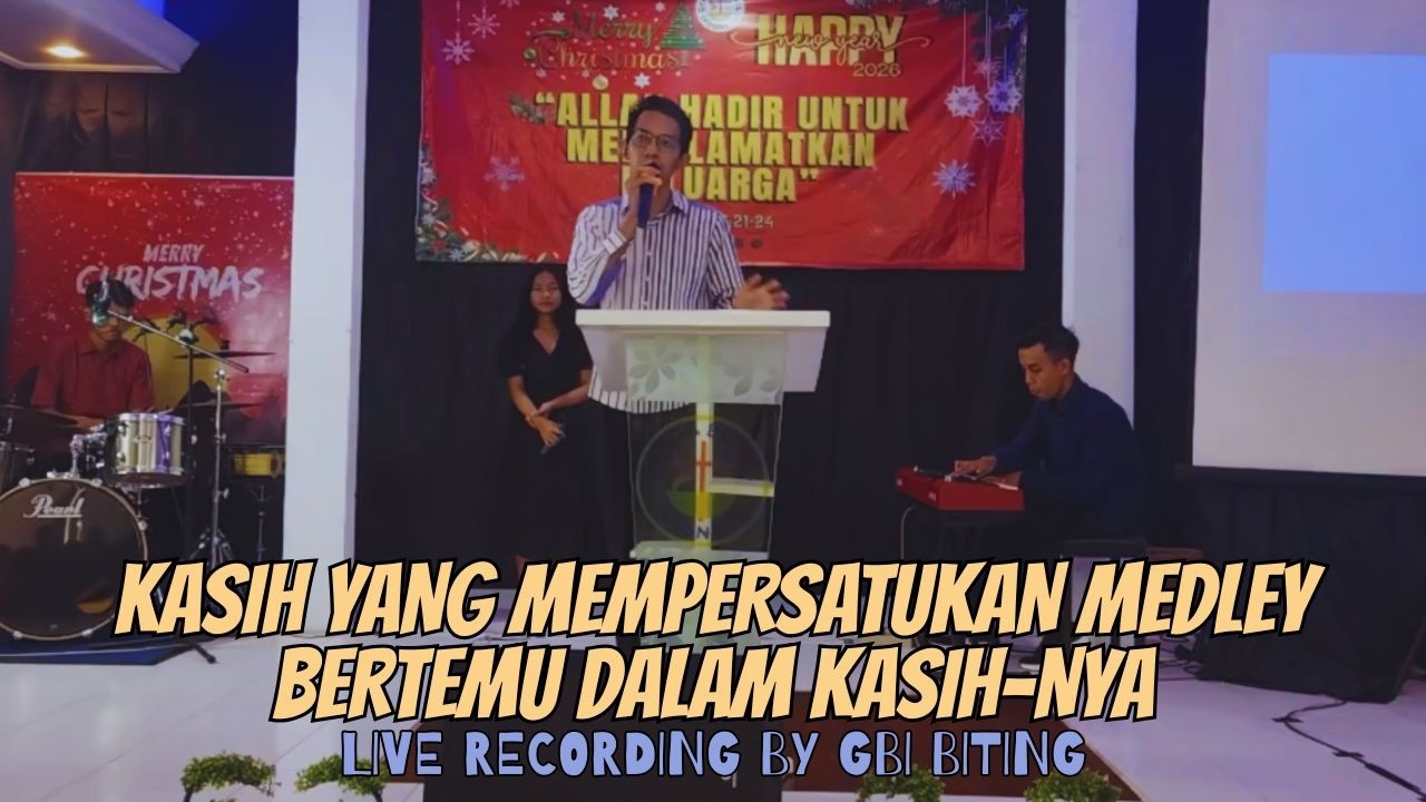 KASIH YANG MEMPERSATUKAN medley BERTEMU DALAM KASIH-NYA | Live Recording by GBI Biting