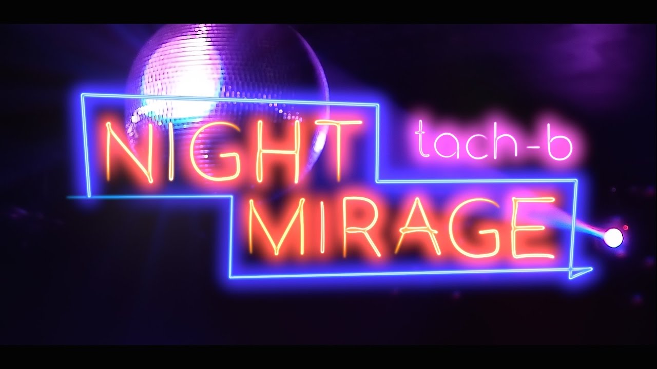 TACH-B - “NIGHT MIRAGE